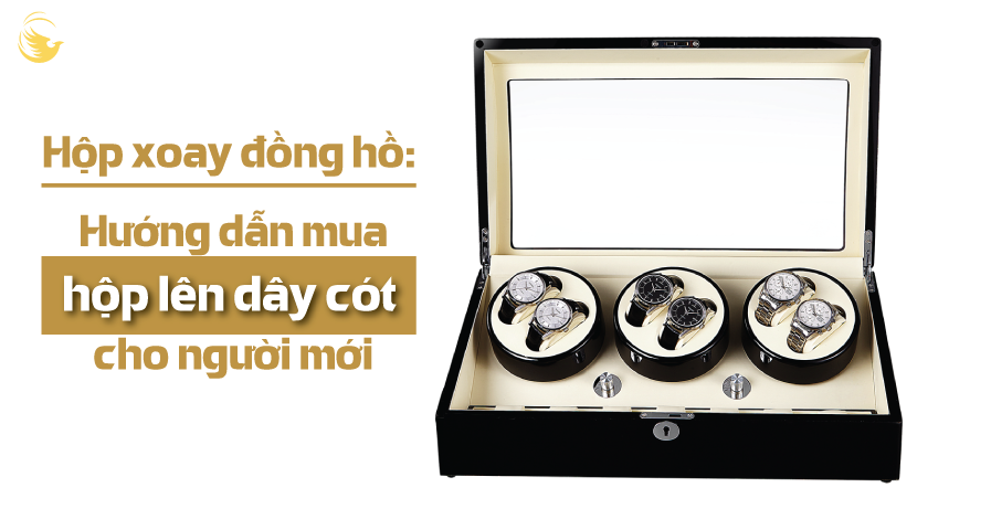 hop xoay dong ho huong dan mua hop len day cot cho nguoi moi