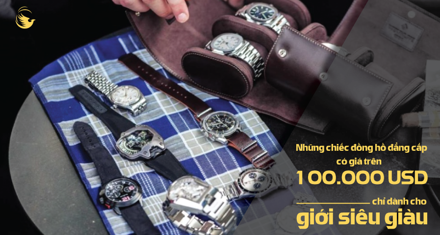 nhung chiec dong ho dang cap co gia tren 100000 usd chi danh cho gioi sieu giau